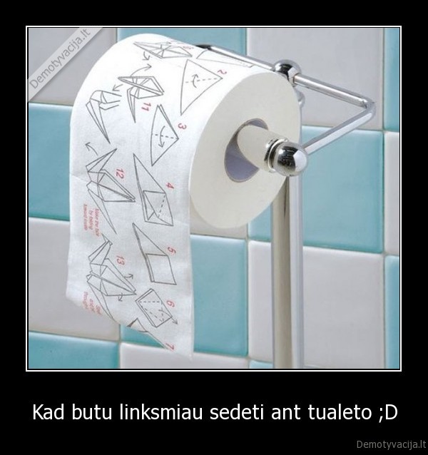 Kad butu linksmiau sedeti ant tualeto ;D - 