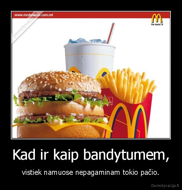 Kad ir kaip bandytumem, - vistiek namuose nepagaminam tokio pačio.