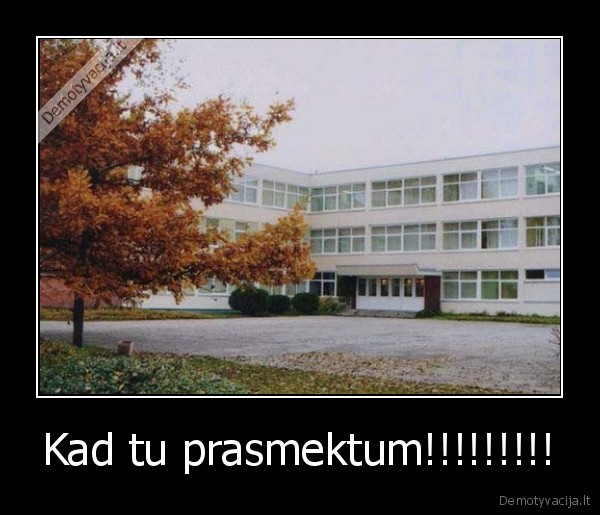 Kad tu prasmektum!!!!!!!!! - 