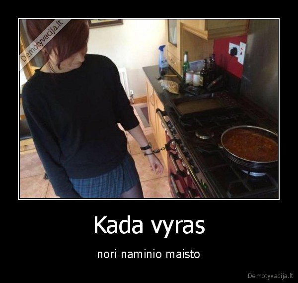 Kada vyras - nori naminio maisto