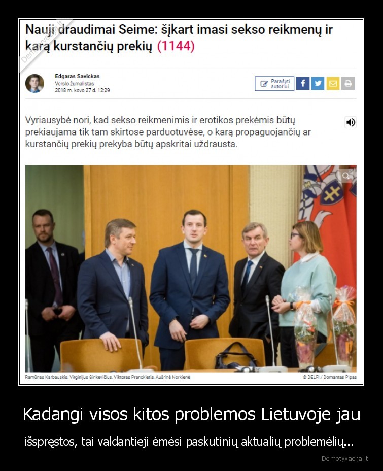 Kadangi visos kitos problemos Lietuvoje jau - išspręstos, tai valdantieji ėmėsi paskutinių aktualių problemėlių... 