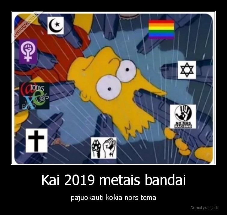 Kai 2019 metais bandai - pajuokauti kokia nors tema