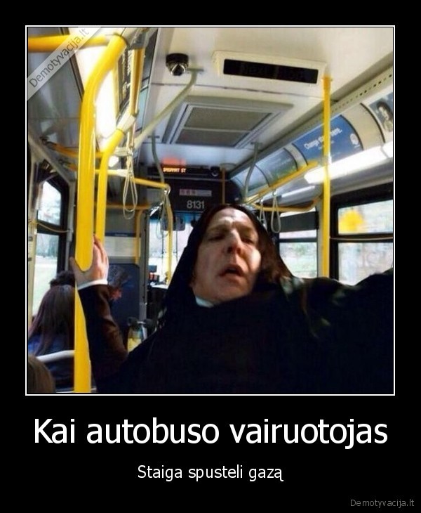 Kai autobuso vairuotojas - Staiga spusteli gazą