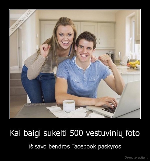 Kai baigi sukelti 500 vestuvinių foto - iš savo bendros Facebook paskyros