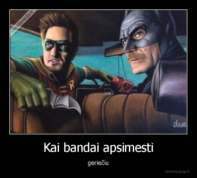 Kai bandai apsimesti - geriečiu