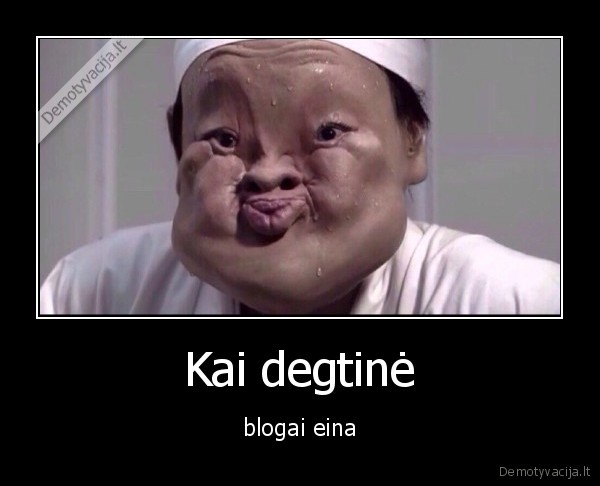 Kai degtinė - blogai eina