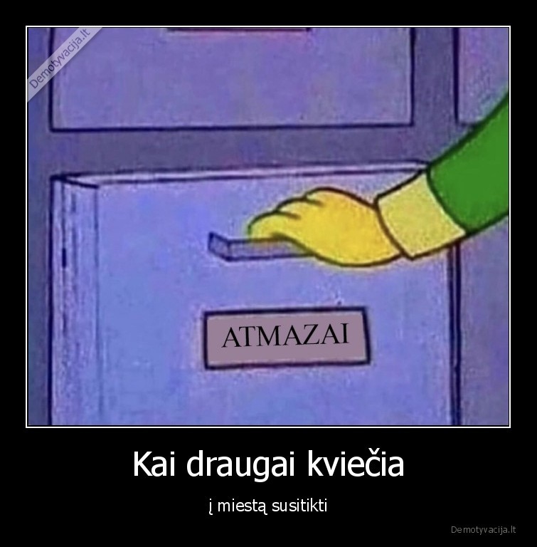 Kai draugai kviečia - į miestą susitikti