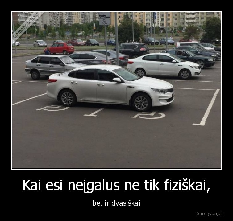 Kai esi neįgalus ne tik fiziškai, - bet ir dvasiškai