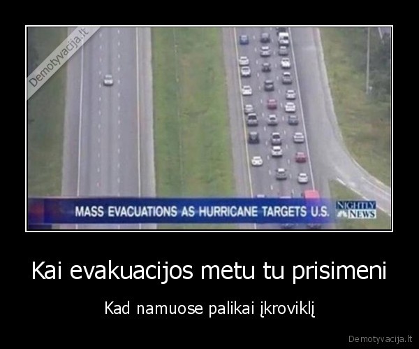 Kai evakuacijos metu tu prisimeni - Kad namuose palikai įkroviklį