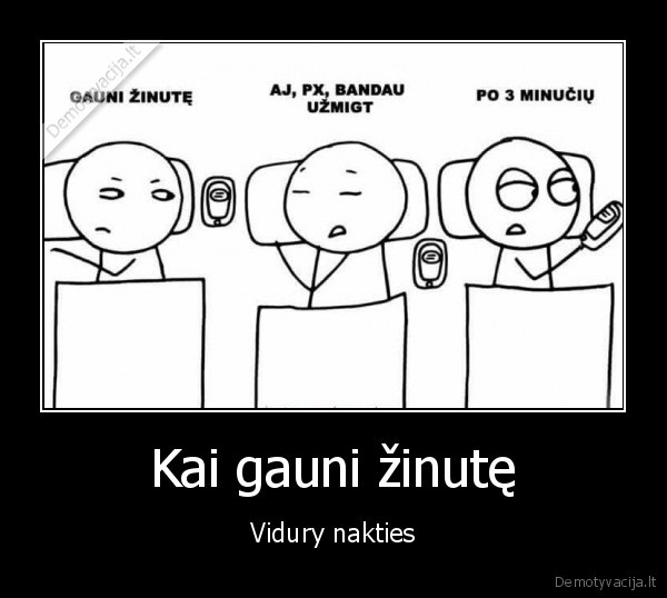 Kai gauni žinutę - Vidury nakties