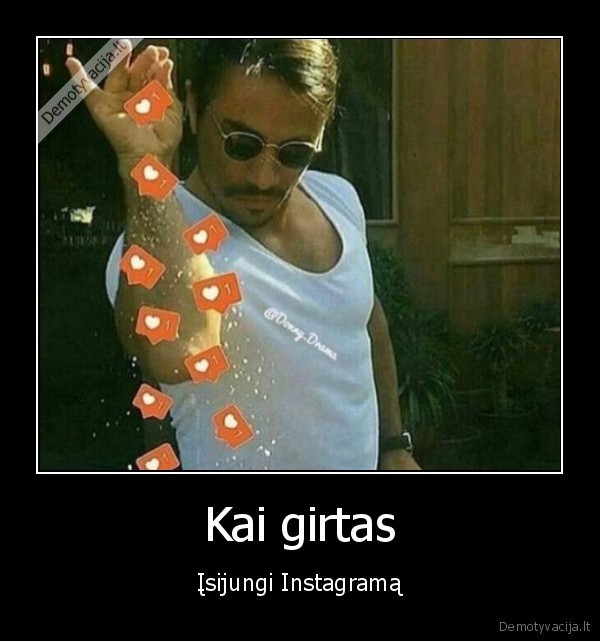 Kai girtas - Įsijungi Instagramą