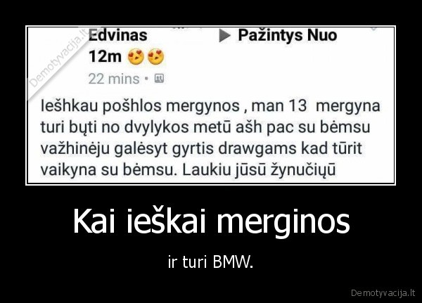 Kai ieškai merginos - ir turi BMW.