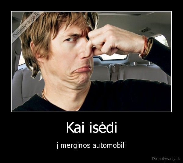 Kai isėdi - į merginos automobili