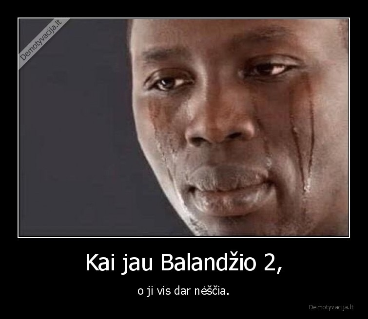 Kai jau Balandžio 2, - o ji vis dar nėščia.