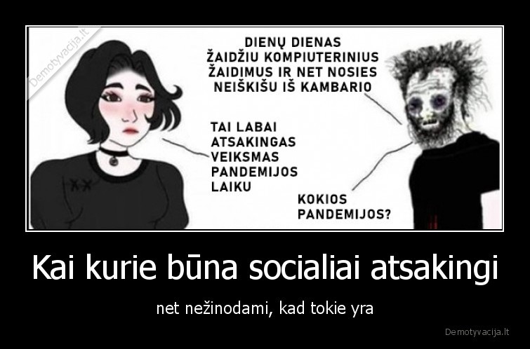 Kai kurie būna socialiai atsakingi - net nežinodami, kad tokie yra