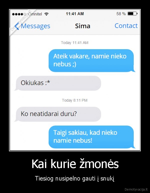 Kai kurie žmonės - Tiesiog nusipelno gauti į snukį