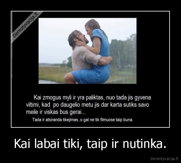 Kai labai tiki, taip ir nutinka. - 