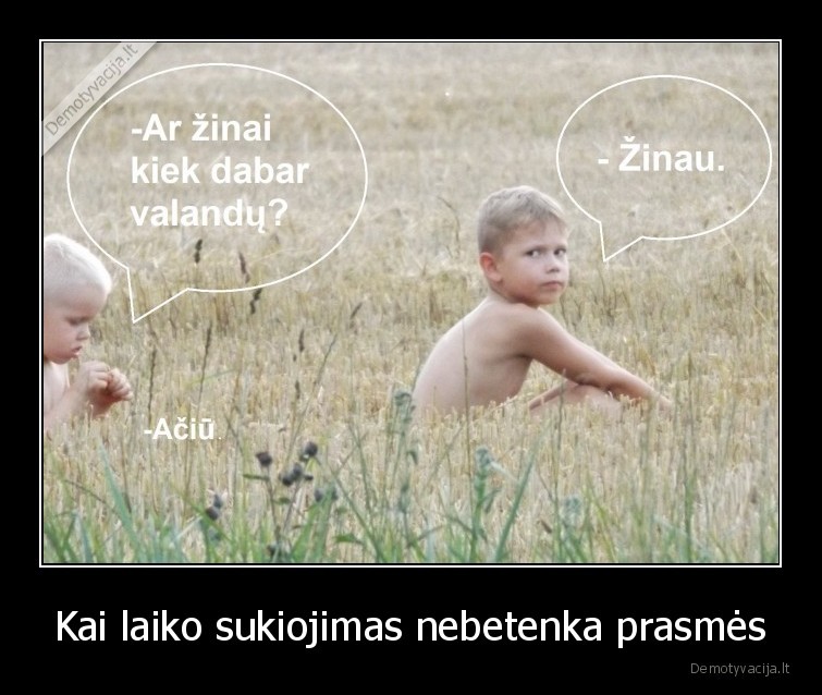 Kai laiko sukiojimas nebetenka prasmės - 