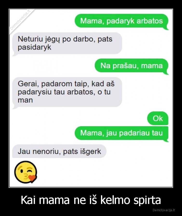 Kai mama ne iš kelmo spirta - 