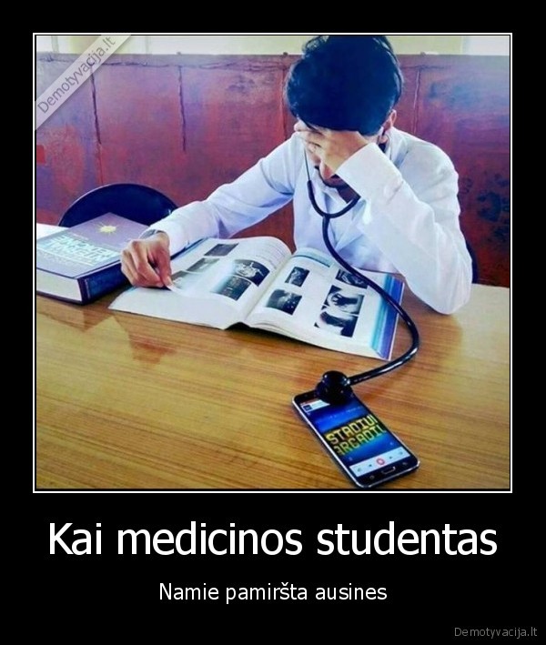 Kai medicinos studentas - Namie pamiršta ausines