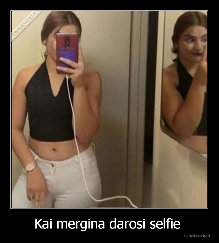 Kai mergina darosi selfie  - 