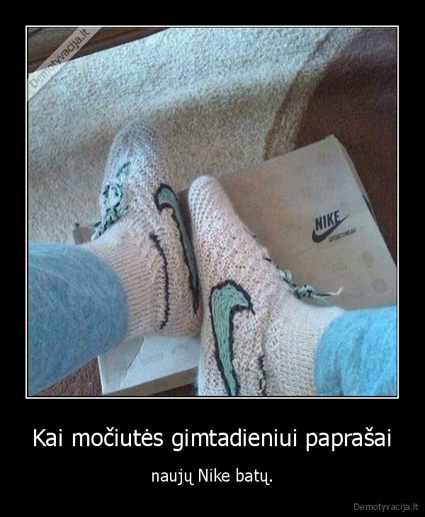 Kai močiutės gimtadieniui paprašai - naujų Nike batų.