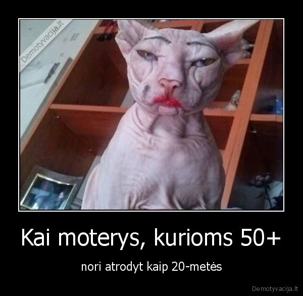 Kai moterys, kurioms 50+ - nori atrodyt kaip 20-metės