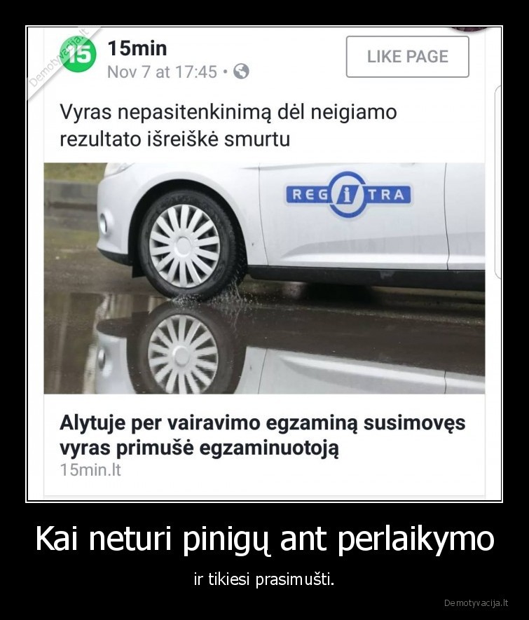 Kai neturi pinigų ant perlaikymo - ir tikiesi prasimušti.