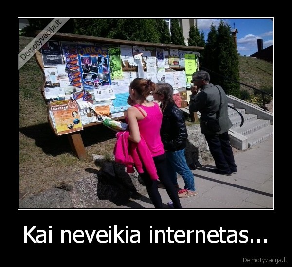 Kai neveikia internetas... - 