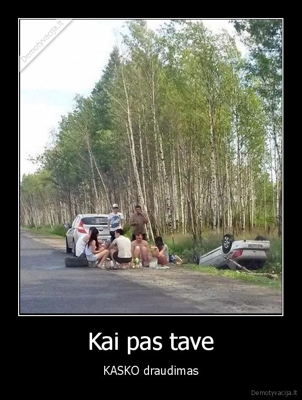 Kai pas tave - KASKO draudimas