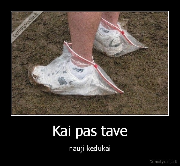 Kai pas tave - nauji kedukai