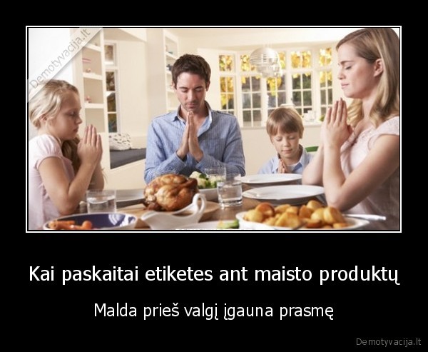 Kai paskaitai etiketes ant maisto produktų - Malda prieš valgį įgauna prasmę