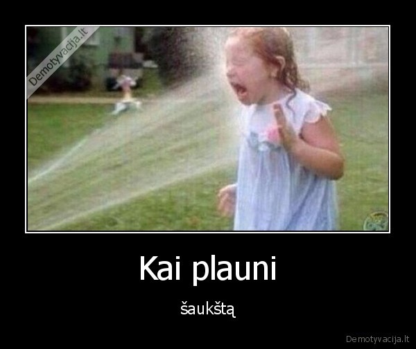 Kai plauni - šaukštą