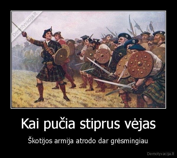 Kai pučia stiprus vėjas - Škotijos armija atrodo dar grėsmingiau