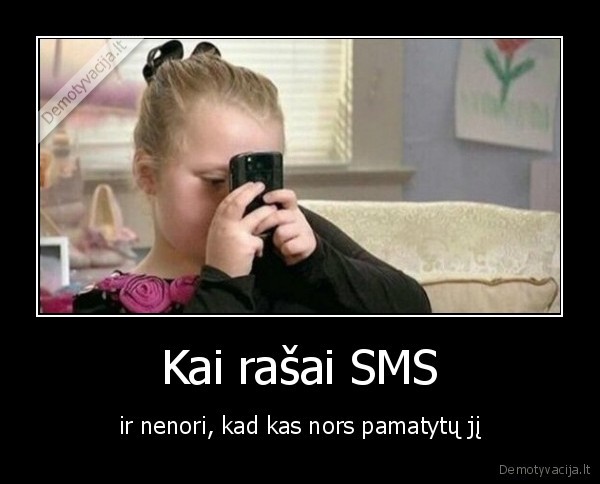 Kai rašai SMS - ir nenori, kad kas nors pamatytų jį