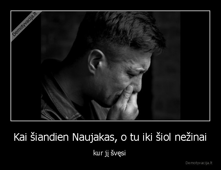 Kai šiandien Naujakas, o tu iki šiol nežinai - kur jį švęsi 