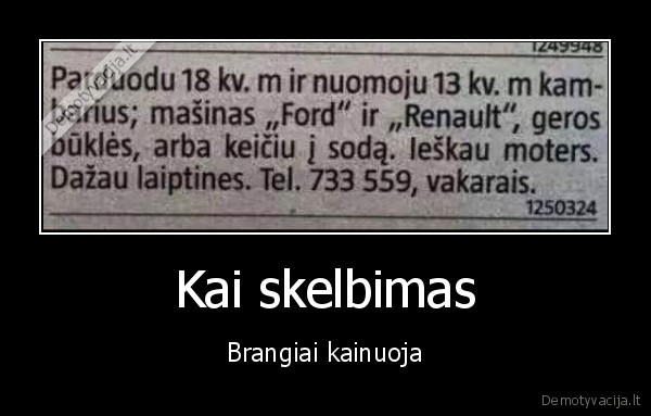 Kai skelbimas - Brangiai kainuoja