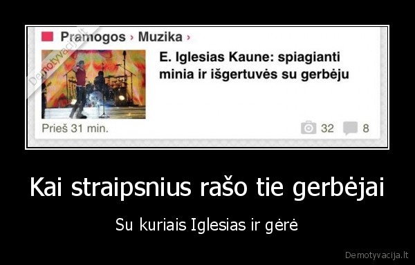 Kai straipsnius rašo tie gerbėjai - Su kuriais Iglesias ir gėrė