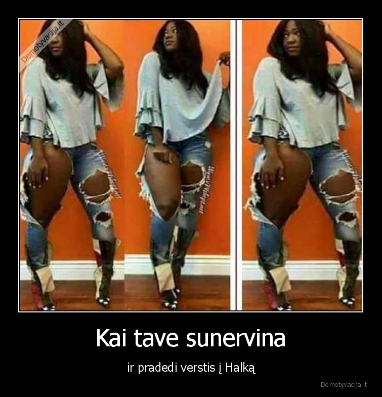 Kai tave sunervina - ir pradedi verstis į Halką