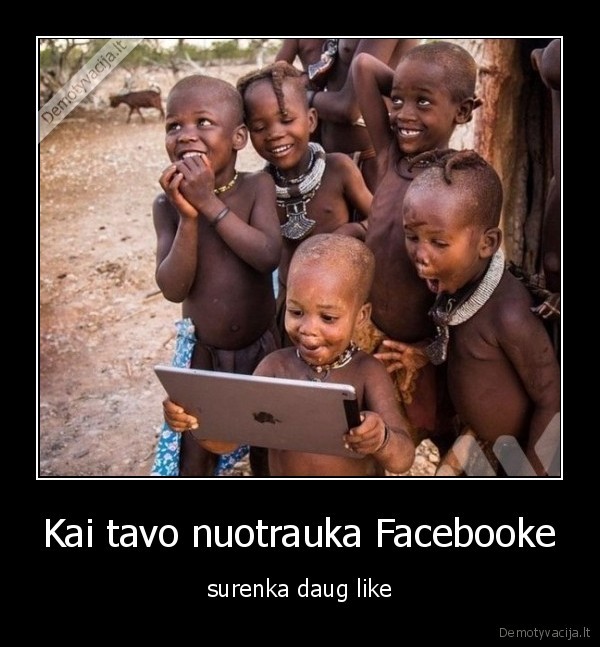 Kai tavo nuotrauka Facebooke - surenka daug like