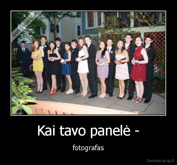 Kai tavo panelė - - fotografas