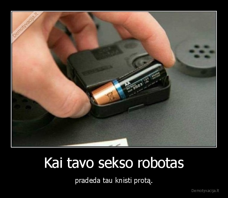 Kai tavo sekso robotas - pradeda tau knisti protą.