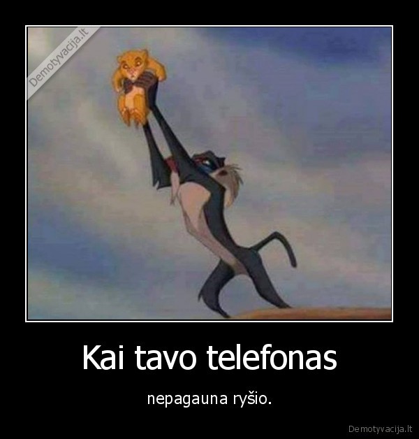 Kai tavo telefonas - nepagauna ryšio.