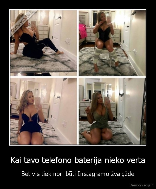 Kai tavo telefono baterija nieko verta - Bet vis tiek nori būti Instagramo žvaigžde