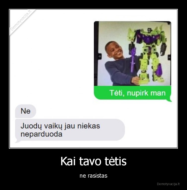 Kai tavo tėtis - ne rasistas