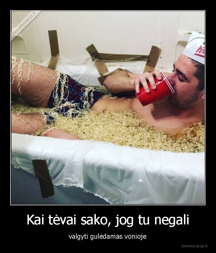 Kai tėvai sako, jog tu negali - valgyti gulėdamas vonioje