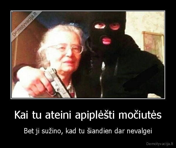 Kai tu ateini apiplėšti močiutės - Bet ji sužino, kad tu šiandien dar nevalgei