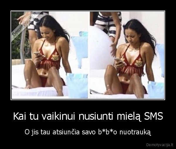 Kai tu vaikinui nusiunti mielą SMS - O jis tau atsiunčia savo b*b*o nuotrauką