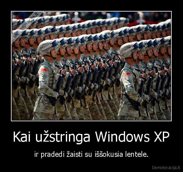 Kai užstringa Windows XP - ir pradedi žaisti su iššokusia lentele.