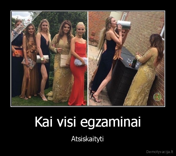 Kai visi egzaminai - Atsiskaityti